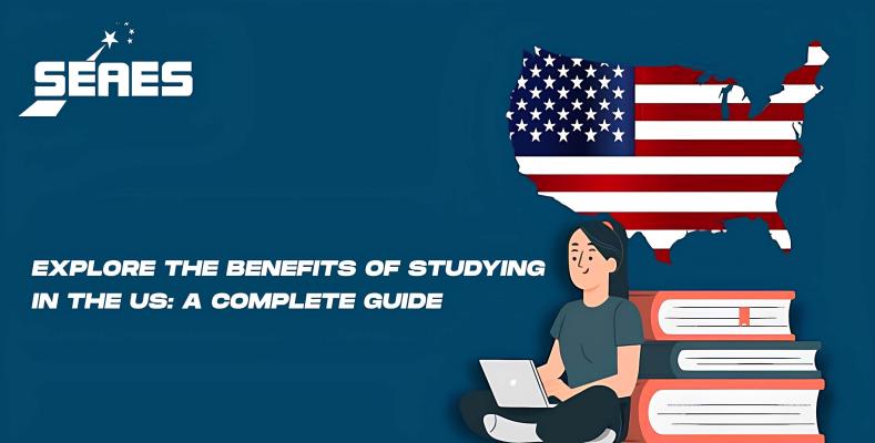 Explore the Benefits of Studying in the US: A Complete Guide
